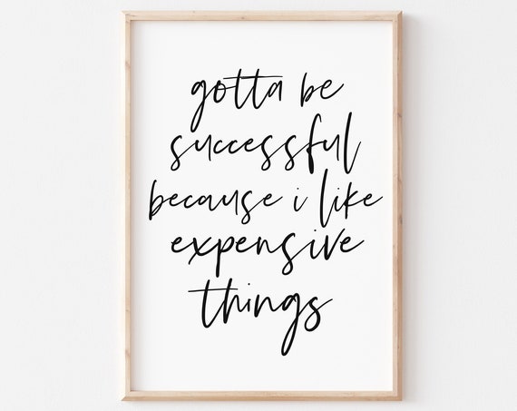 Funny Office Wall Art Printable Home Office Decor I Like Expensive Things Quote Art Art Motivational Gift For Girl Boss