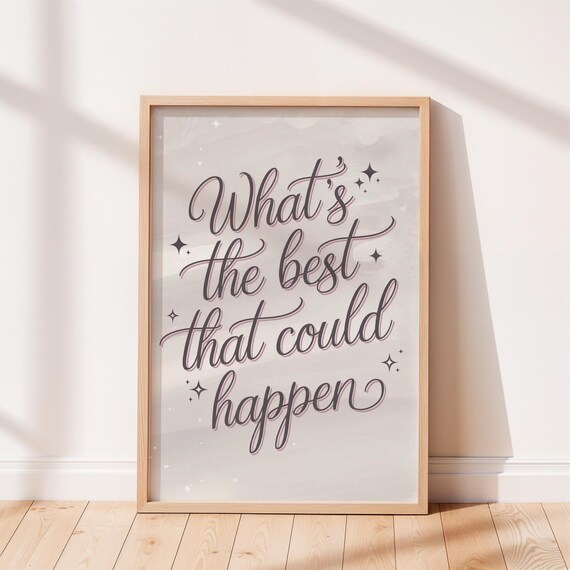 What's The Best That Could Happen Script Sparkle Gray Wash Quote Poster