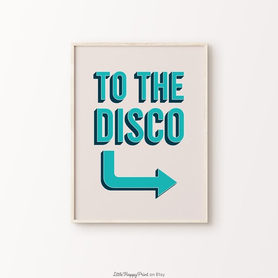 To The Disco Arrow Teal Navy Retro Funky Party Quote Sign Poster