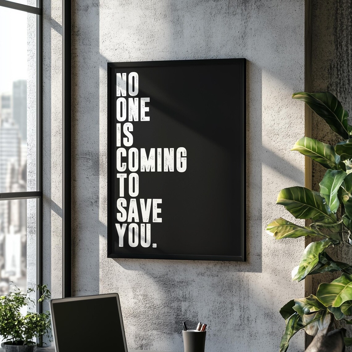 No One Is Coming To Save You Minimalist Art Print