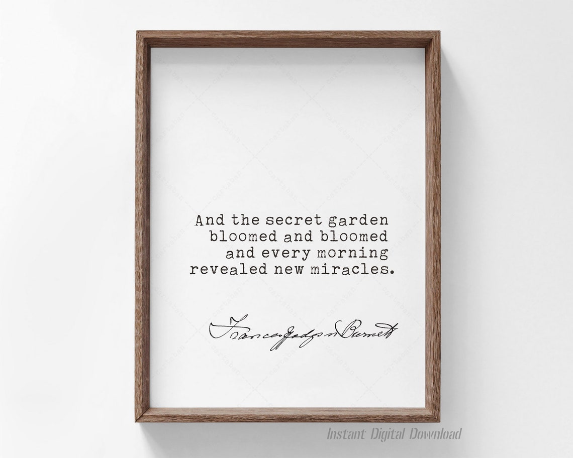 Frances Hodgson Burnett Secret Garden Bloomed Miracles Quote Print