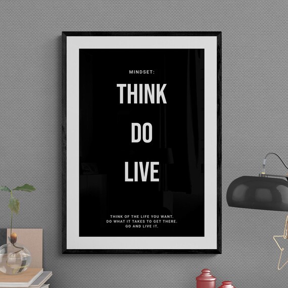 Think Do Live The Life You Want Action Mindset Quote Poster Art