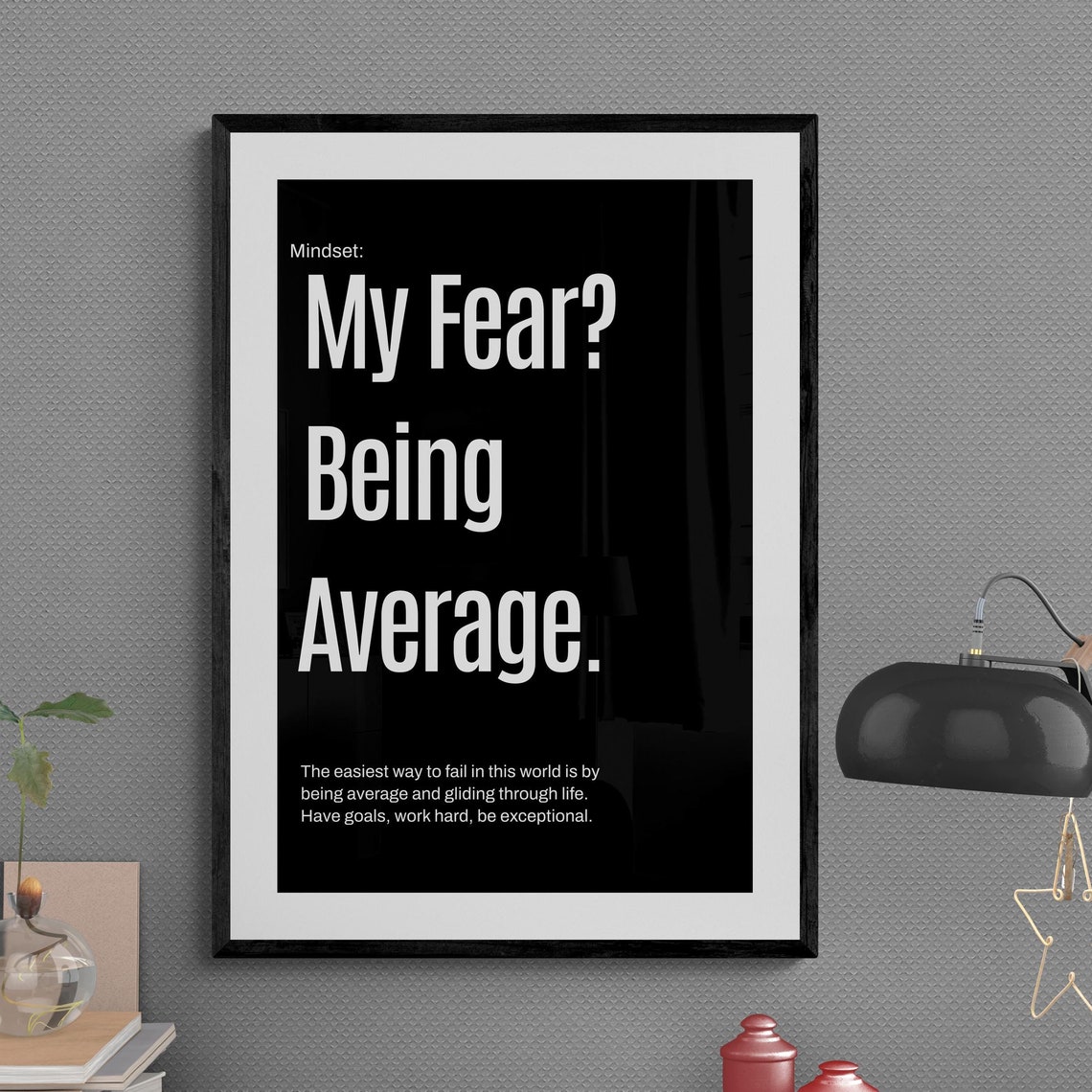 My Fear Being Average Goals Work Hard Be Exceptional Poster Quote