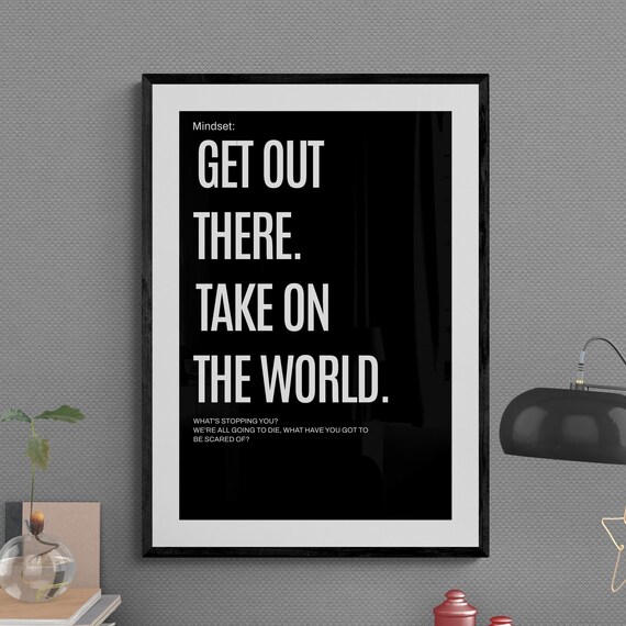 Get Out There Take On The World Fearless Mindset Quote Poster