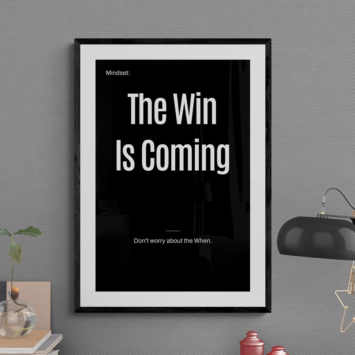 The Win Is Coming Keep Going Motivational Patience Quote Poster