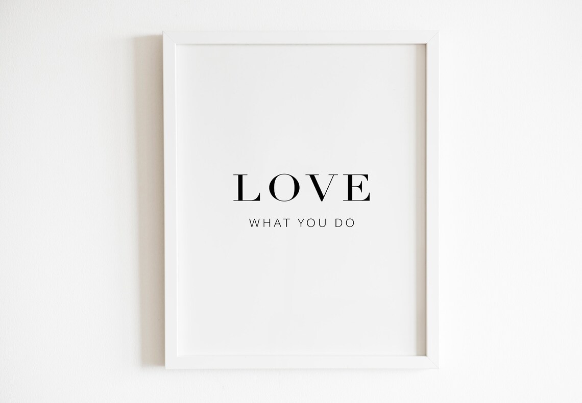 Love What You Do Serif Bold Motivational Career Inspiring Poster