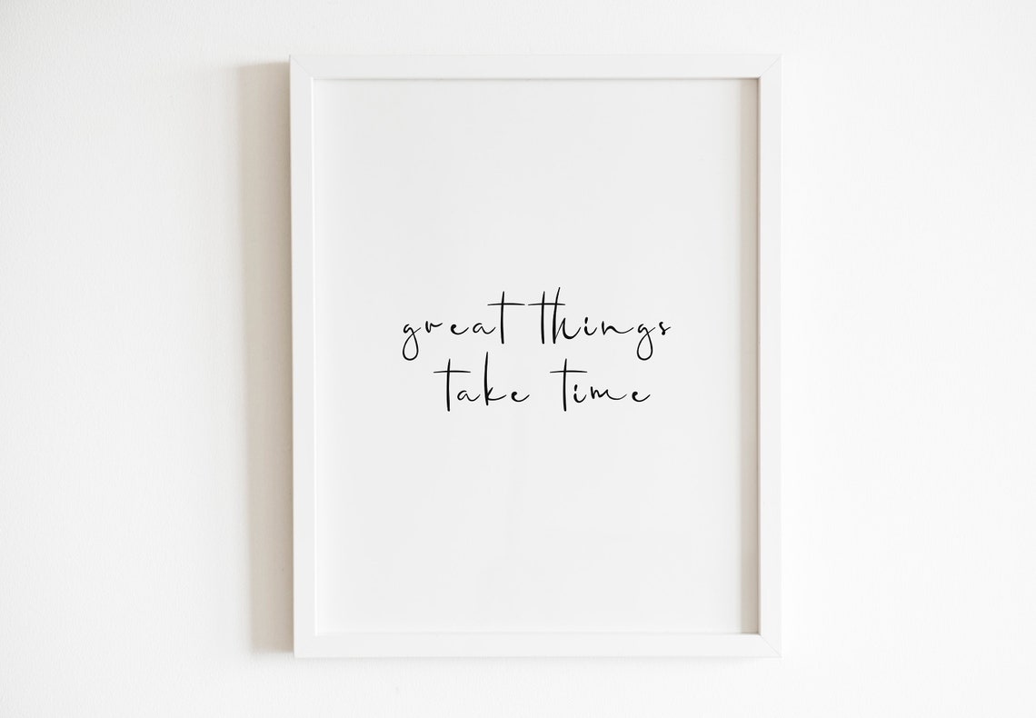 Great Things Take Time Handwritten Script Inspiring Quote Poster