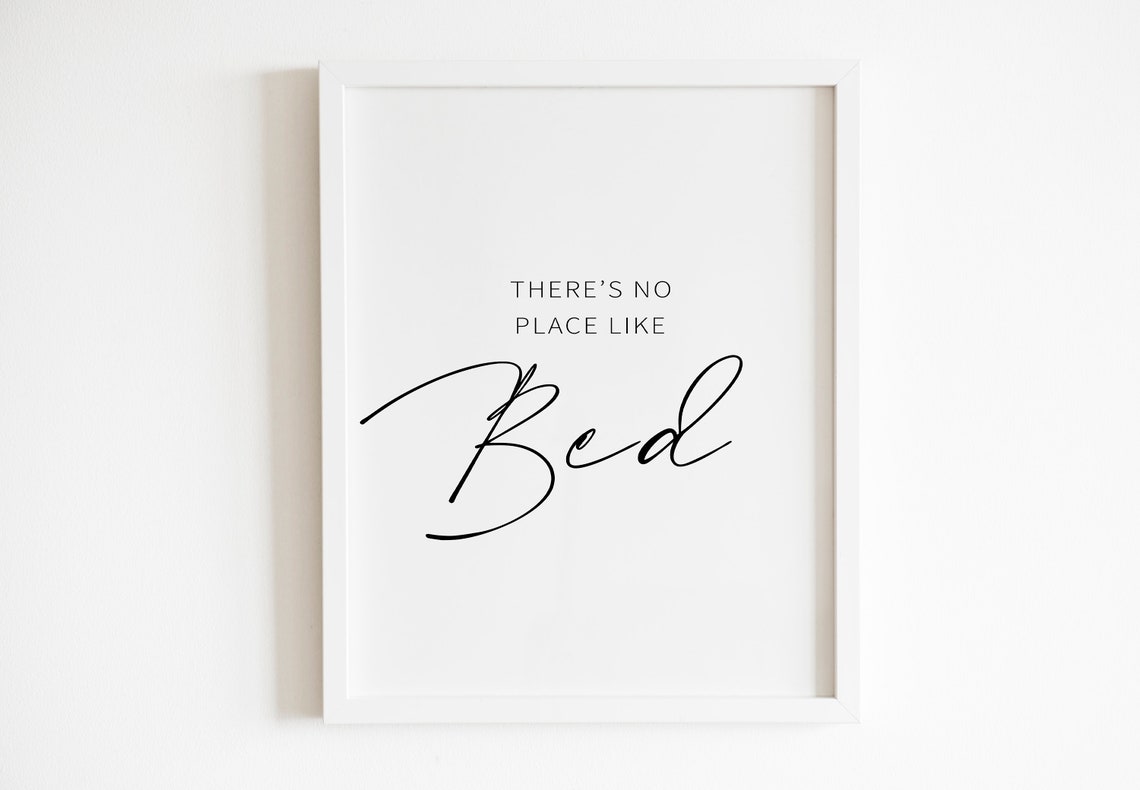 There Is No Place Like Bed Sweet Cozy Bedroom Script Wall Art