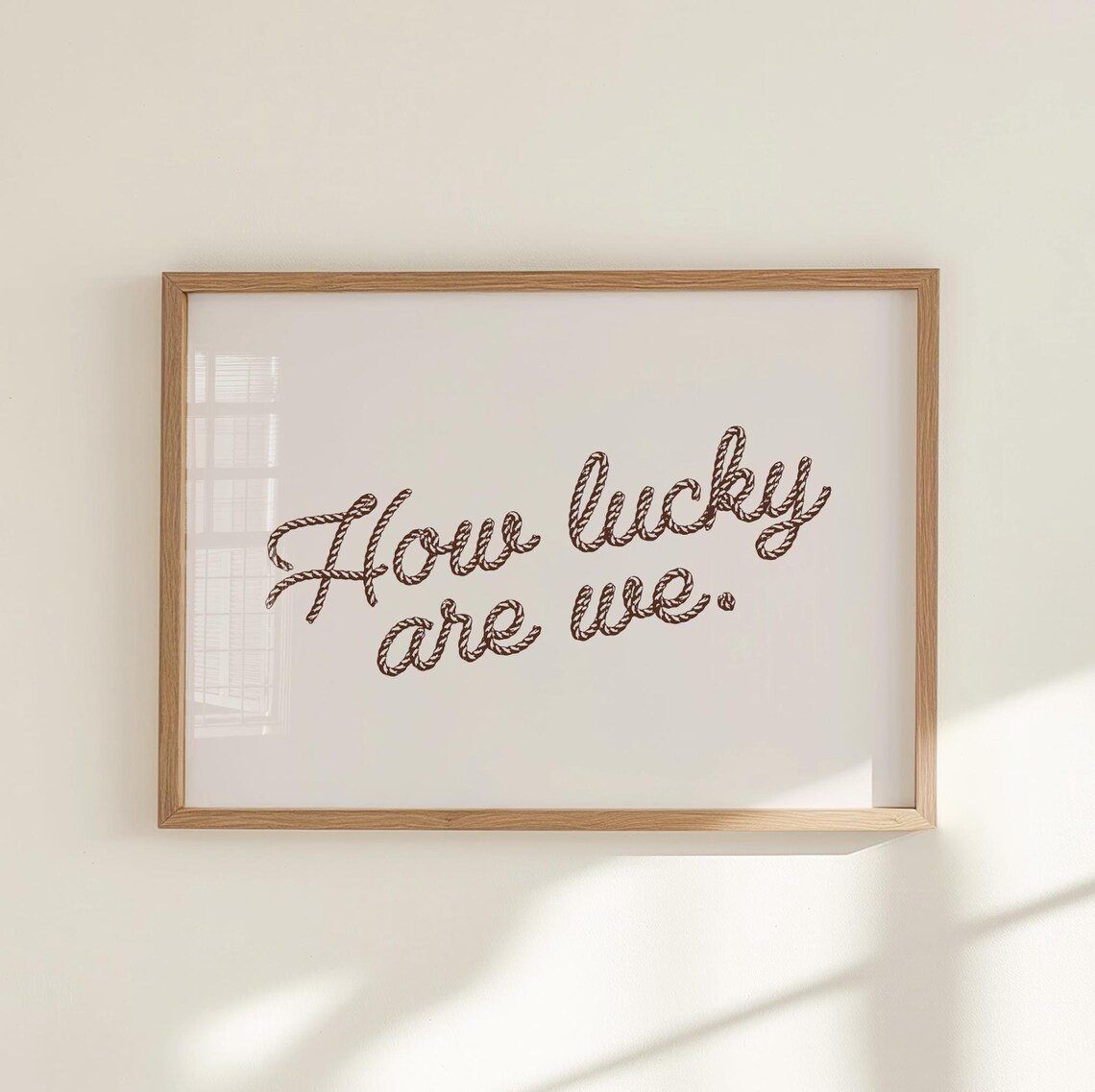 How Lucky Are We Rope Script Poster, Neutral Bedroom Decor