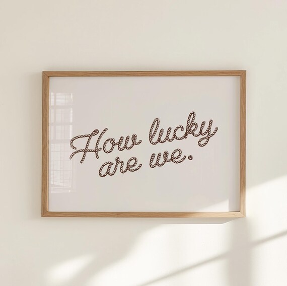How Lucky Are We Rope Script Poster, Neutral Bedroom Decor
