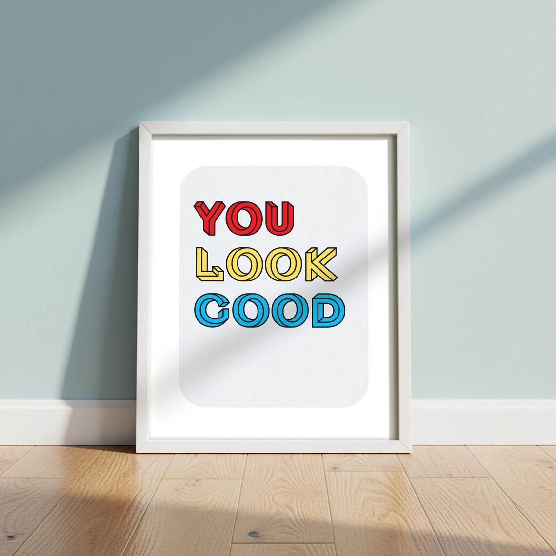 You Look Good Print Colourful Retro Typography Positive Affirmation