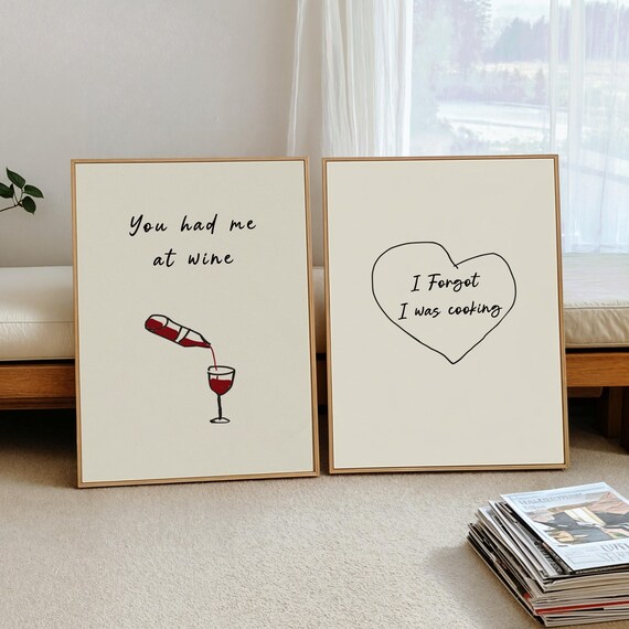 You Had Me At Wine and I Forgot I Was Cooking Kitchen Print Set