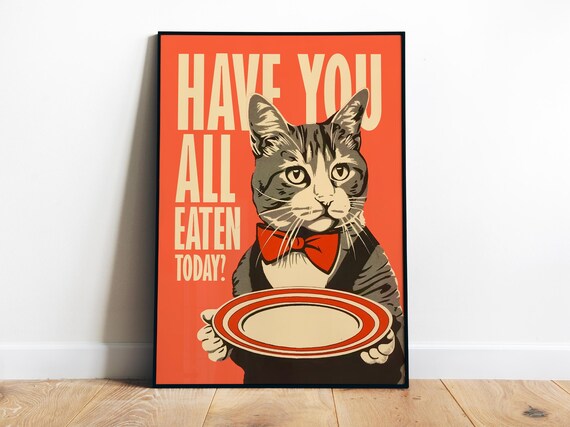 Have You All Eaten Today Waiter Cat Bowtie Plate Funny Kitchen Poster