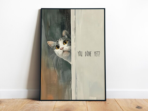 You Done Yet Peeking Cat Funny Bathroom Doorway Humor Cat Poster