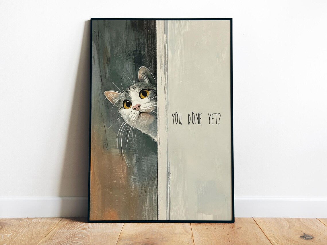 You Done Yet Peeking Cat Funny Bathroom Doorway Humor Cat Poster