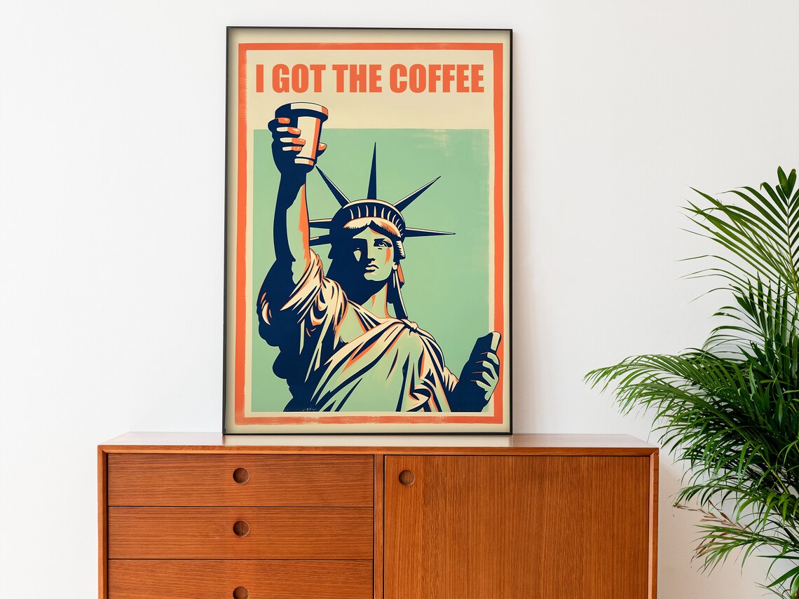 I Got The Coffee Statue of Liberty Funny Morning Coffee Art Poster - Image 2