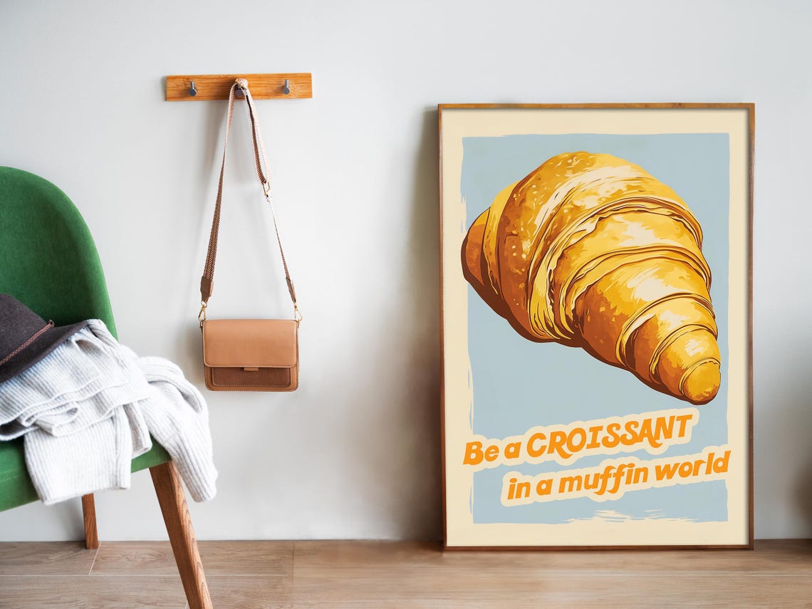 Be a Croissant in a Muffin World Retro Funny Food Kitchen Poster - Image 5