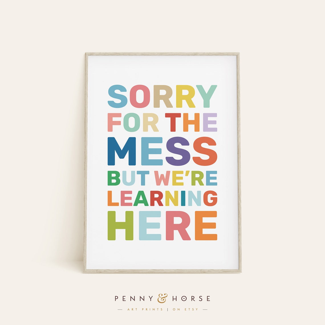 Sorry for the Mess But Were Learning Here Classroom Colorful Poster