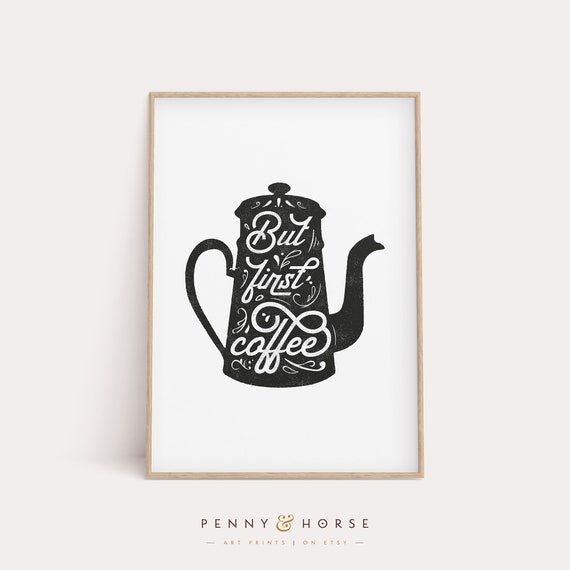 Kitchen Art But First Coffee Print Coffee Art Print Dining Room Decor Coffee Kitchen Wall Decor Coffee Lover Gift
