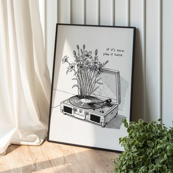 Flowers Growing From Record Player If Its Nice Quote Line Art Poster