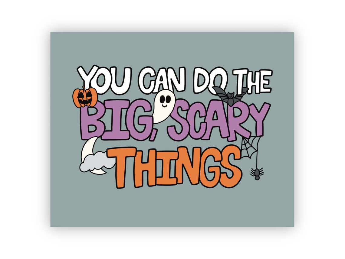 You Can Do the Big Scary Things Art Print, Halloween - Image 2
