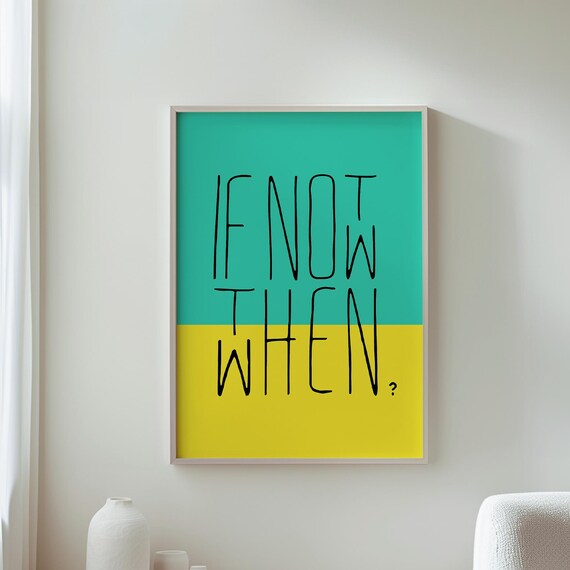 If Not Now Then When Quote Teal Yellow Color Block Motivational Poster