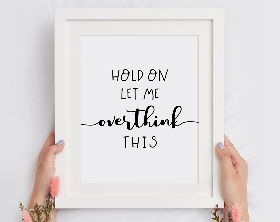 Hold On Let Me Overthink This Funny Anxiety Quote Office Poster