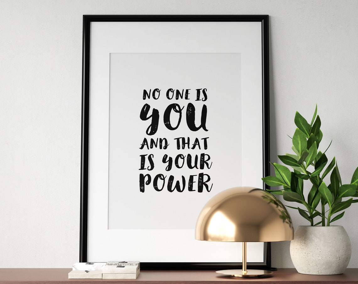No One Is You and That Is Your Power Brush Lettering Quote Poster