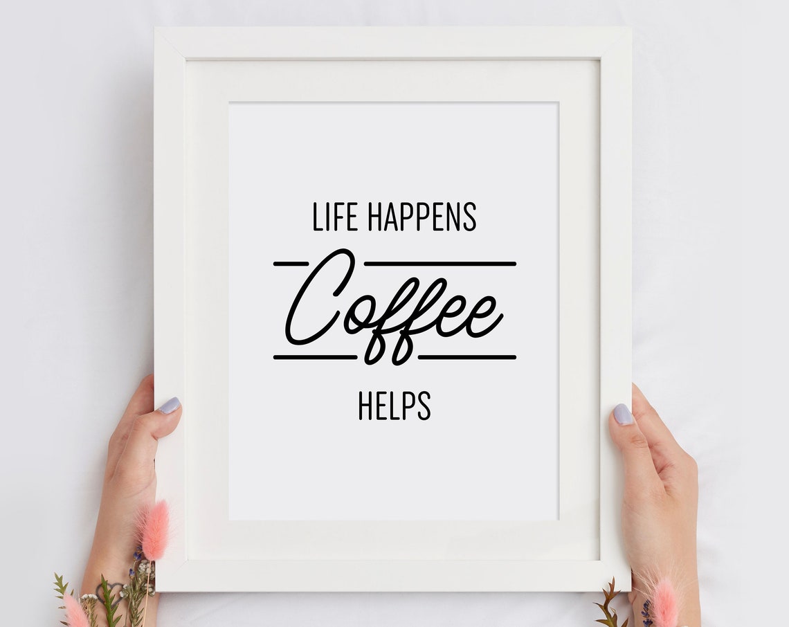 Life Happens Coffee Helps Script Coffee Quote Wall Decor Poster