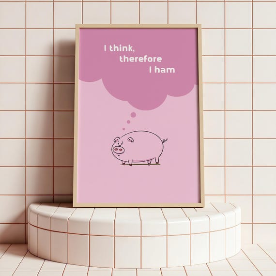 Funny Pig Print I Think Therefore Ham Wall Art Humorous Farm Animal Poster Kitchen Or Dining