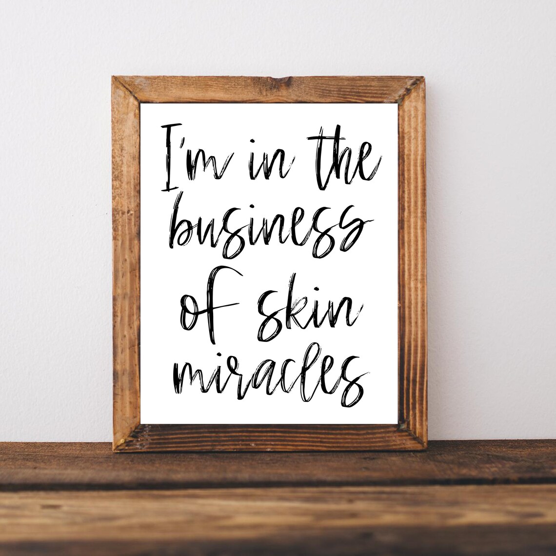 Im In The Business Of Skin Miracles Script Esthetician Salon Art Poster