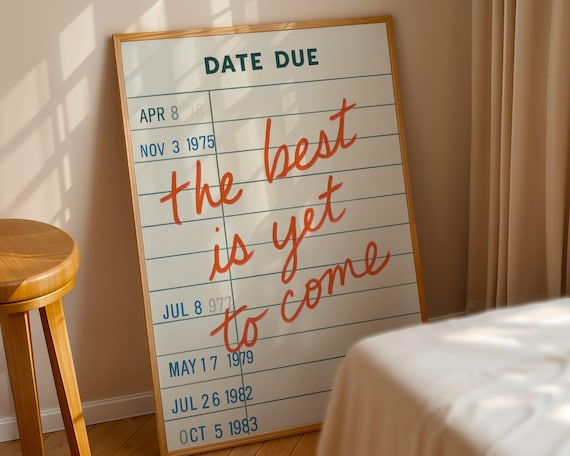 The Best Is Yet To Come Vintage Library Card Date Due Wall Poster