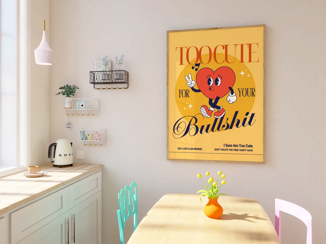Too Cute For Your Bullshit Retro Heart Mascot Self Love Club Poster - Image 3