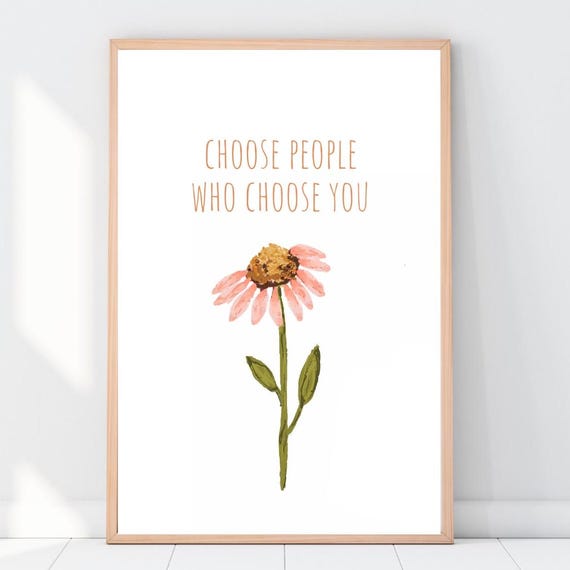 Choose People Who You Quote Art Print