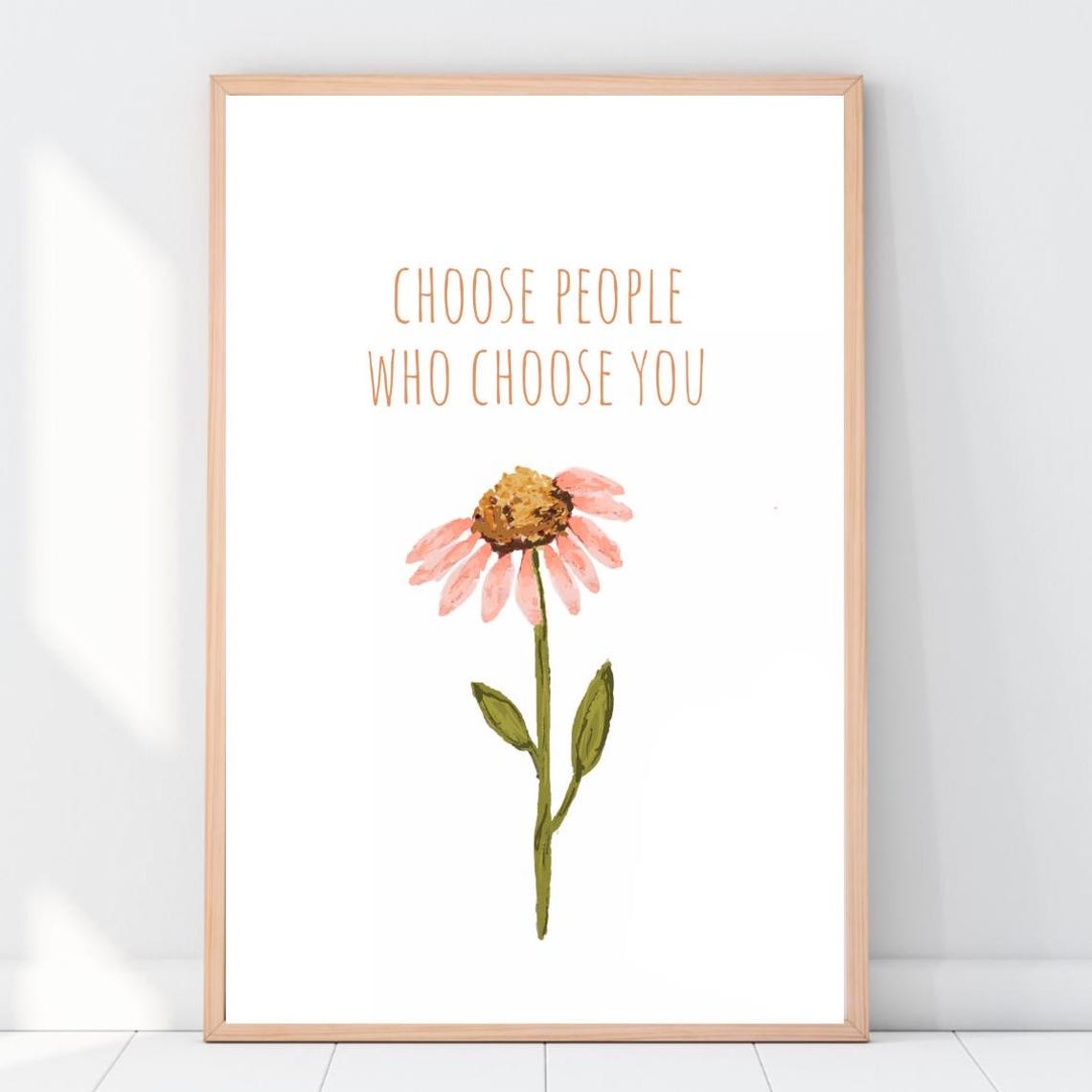 Choose People Who You Quote Art Print