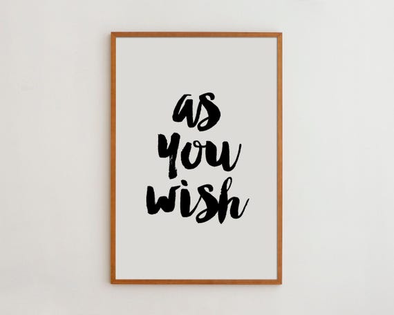 As You Wish Minimalist Typography Art Print