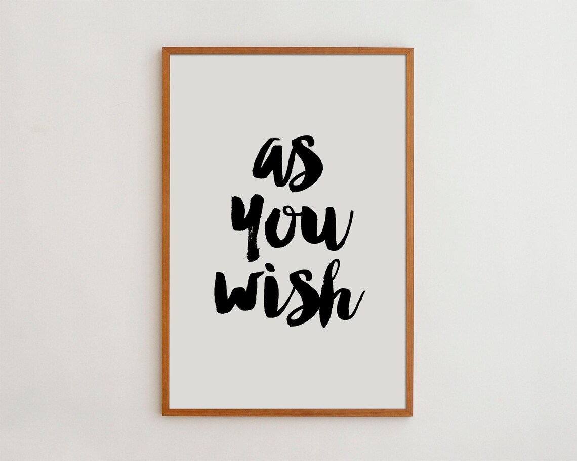 As You Wish Minimalist Typography Art Print