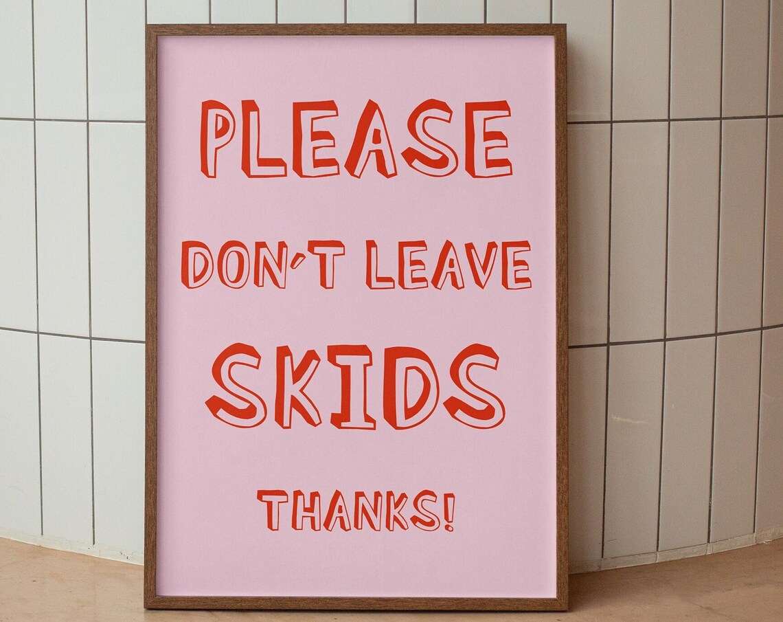 Please Dont Leave Skids Thanks Funny Pink Bathroom Sign Poster