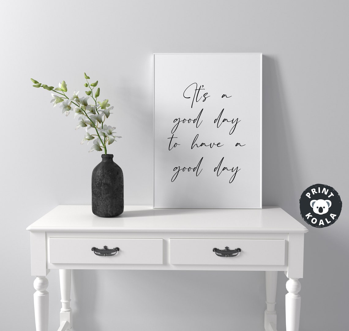 Typography Print Print Quotes Print Poster Print Quote Wall Art Wall Art Quotes Prints Its A Good Day - Image 3