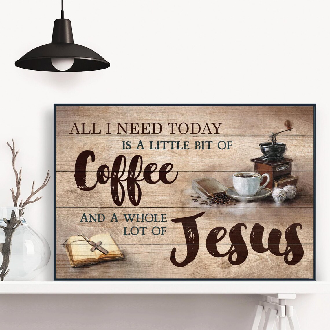 All I Need Is Coffee and a Whole Lot of Jesus Rustic Kitchen Sign Poster - Image 4