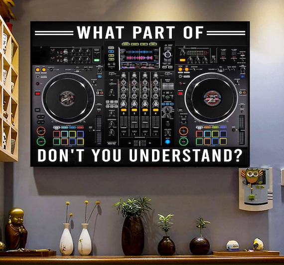 Funny What Part of Don't You Understand Horizontal DJ Deck Wall Poster