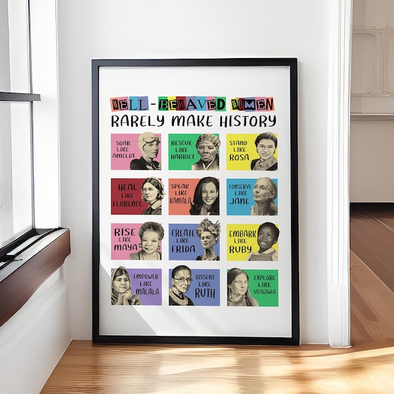 Well Behaved Women Rarely Make History Illustrated Icons Feminist Poster