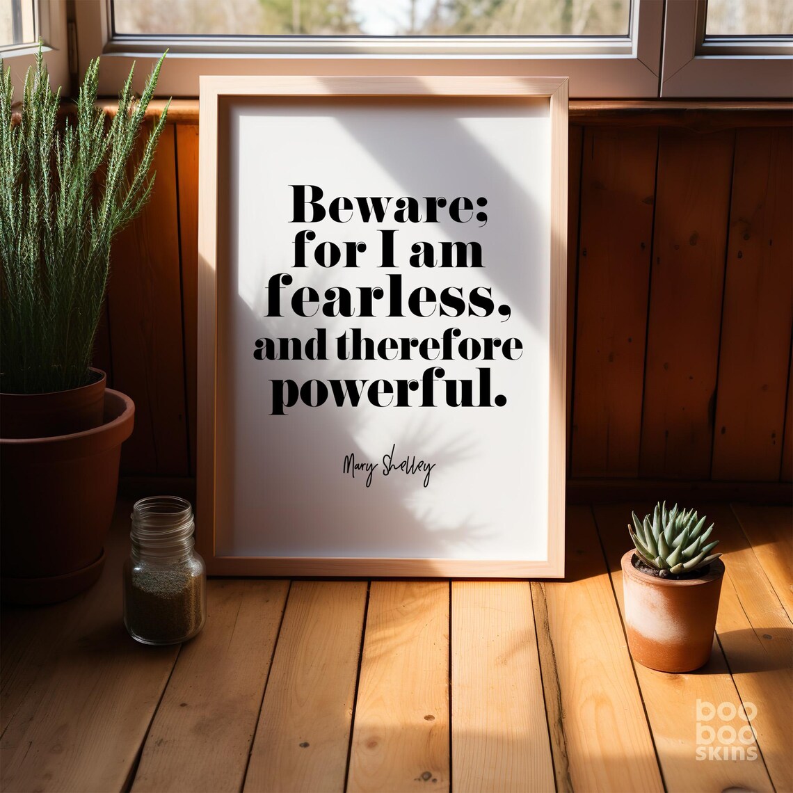 Beware For I Am Fearless, Mary Shelley Quote Poster