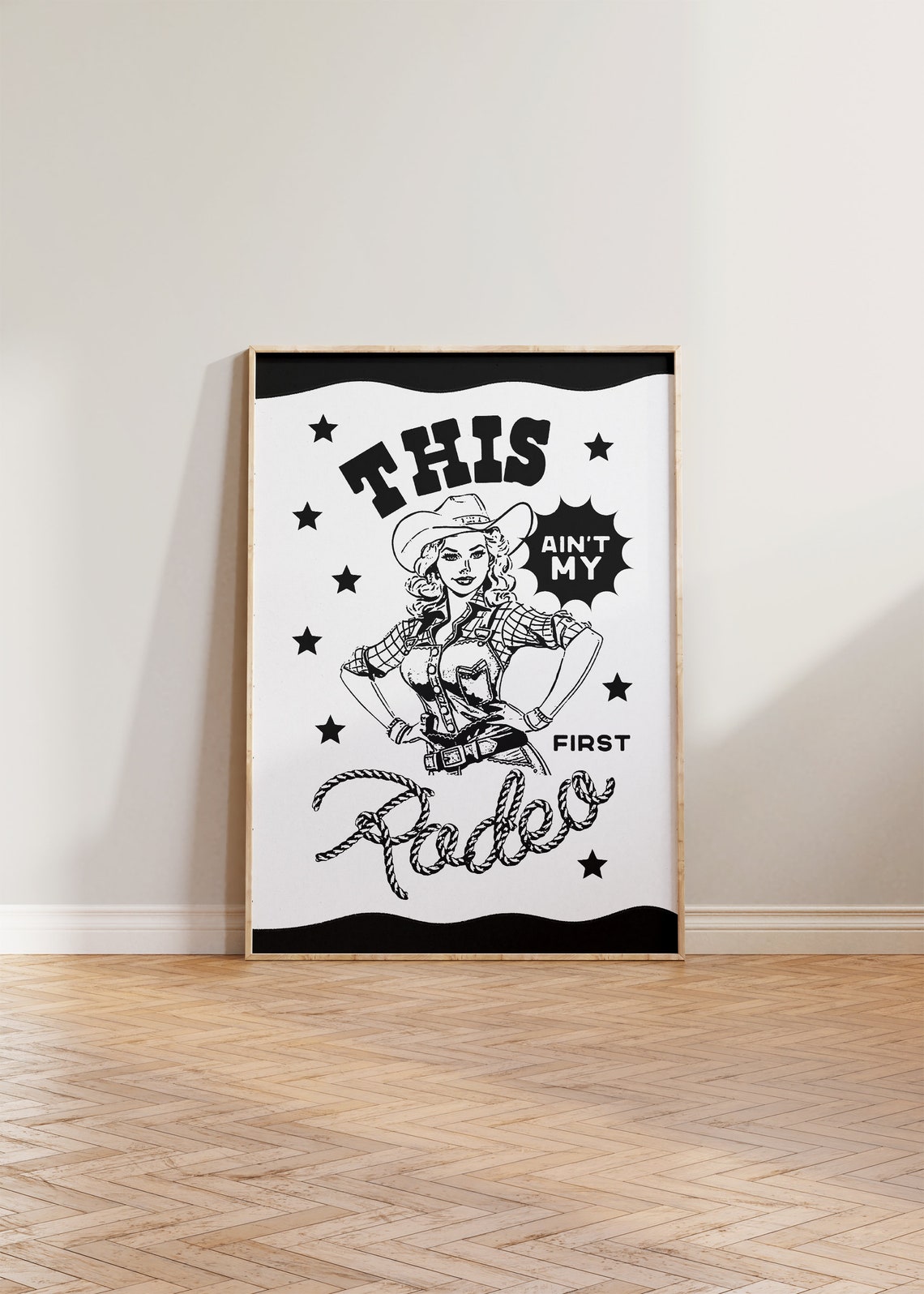 This Aint My First Rodeo Cowgirl Black White Western Art Poster