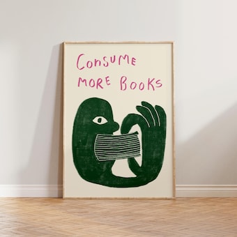 Retro Book Wall Art Reading Print Gift For Lovers Hand Drawn Illustration Consume More Books Cool Literature Prints