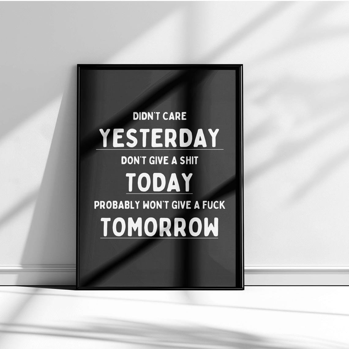 Yesterday Today Tomorrow Dont Care Sarcastic Timeline Poster - Image 5