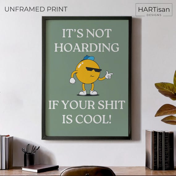 Hoarding Cool Shit Unframed Funny Poster Humorous Home Decor Wall Art Gift Idea