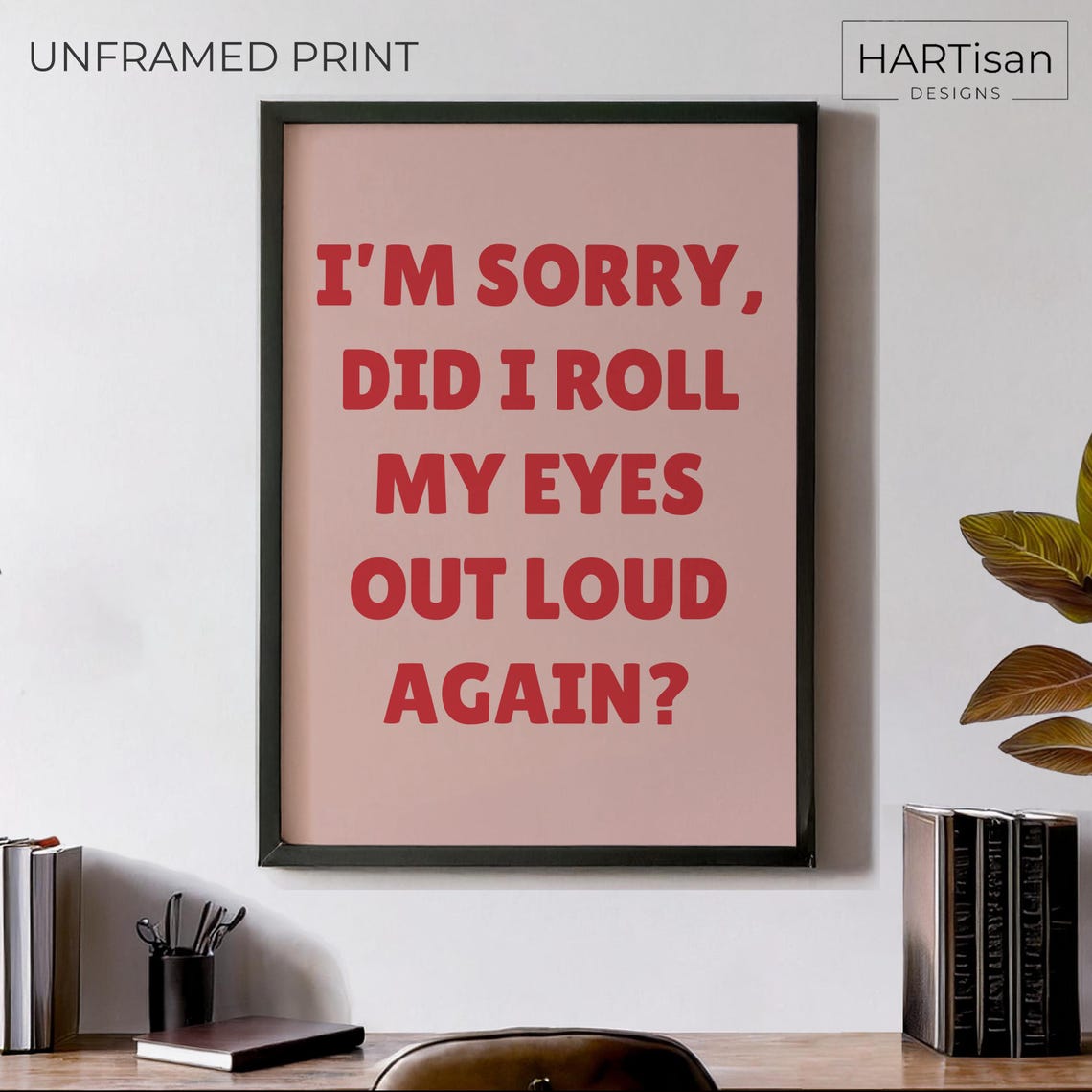 Sorry Did I Roll My Eyes Out Loud Again Red Sassy Quote Poster