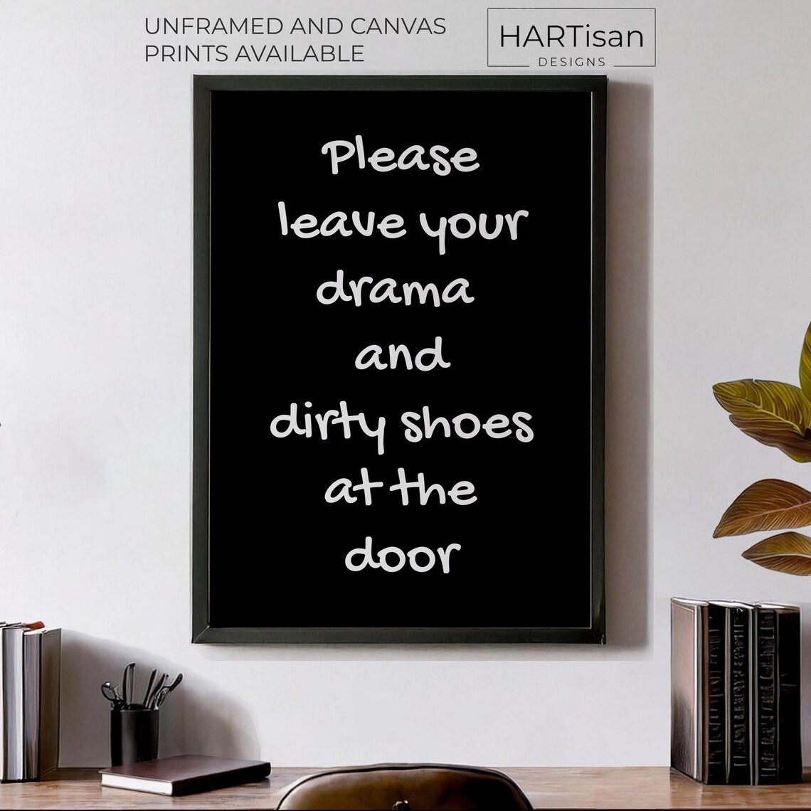 Leave Your Drama And Dirty Shoes At The Door Black Quote Poster