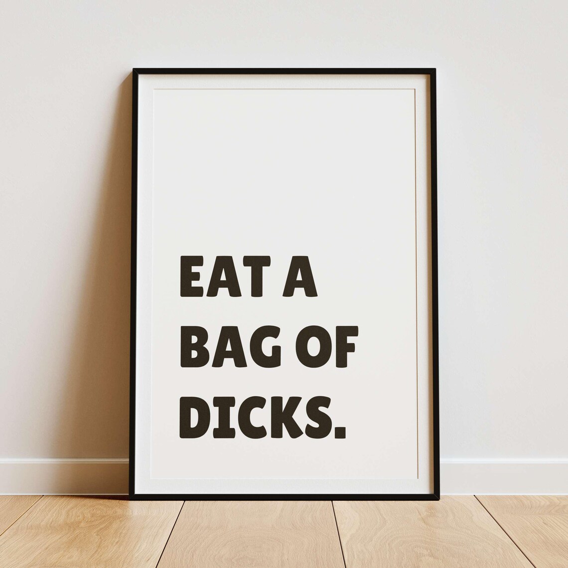 Eat a Bag of Dicks Giant Bold Black White Sweary Funny Humor Poster - Image 2